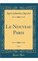 Le Nouveau Paris, Vol. 3 (Classic Reprint)