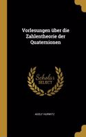 Vorlesungen über die Zahlentheorie der Quaternionen