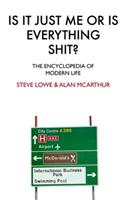 Is it Just Me or is Everything Shit?