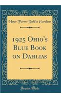 1925 Ohio's Blue Book on Dahlias (Classic Reprint)