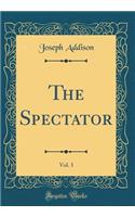 The Spectator, Vol. 3 (Classic Reprint)