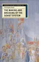 Making and Breaking of the Soviet System