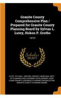 Granite County Comprehensive Plan / Prepared for Granite County Planning Board by Sylvan L. Lutey, Hokon P. Grotbo