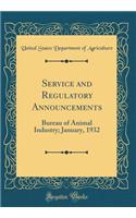 Service and Regulatory Announcements: Bureau of Animal Industry; January, 1932 (Classic Reprint)