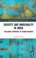 Identity and Marginality in India: Settlement Experience of Afghan Migrants