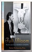 Full Bloom: The Art and Life of Georgia O'Keeffe