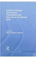 Political Change, Democratic Transitions and Security in Southeast Asia