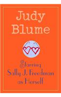 Starring Sally J. Freedman as Herself