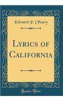 Lyrics of California (Classic Reprint)