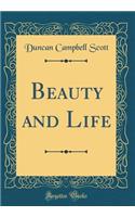 Beauty and Life (Classic Reprint)