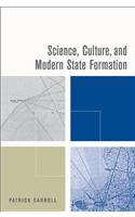 Science, Culture, and Modern State Formation