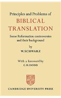 Principles and Problems of Biblical Translation: Some Reformation Controversies and Their Background