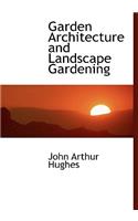 Garden Architecture and Landscape Gardening