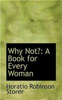 Why Not?: (English)