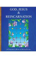 God, Jesus & Reincarnation