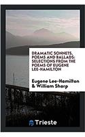 Dramatic Sonnets, Poems and Ballads