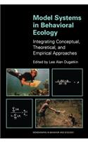 Model Systems in Behavioral Ecology: Integrating Conceptual, Theoretical, and Empirical Approaches