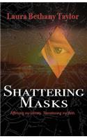 Shattering Masks
