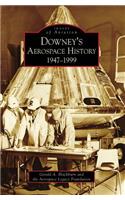 Downey's Aerospace History, 1947-1999