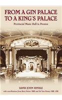 From a Gin Palace to a King's Palace