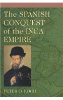 The Spanish Conquest of the Inca Empire