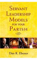 Servant Leadership Models for Your Parish