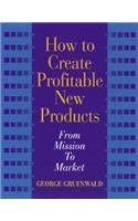 How to Create Profitable New Products