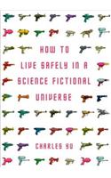 How to Live Safely in a Science Fictional Universe