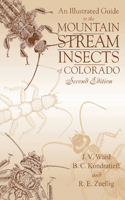 Illustrated Guide to the Mountain Stream Insects of Colorado, Second Edition