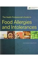 The Health Professional's Guide to Food Allergies and Intolerances
