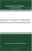 Research Frontiers in Industrial Relations and Human Resources