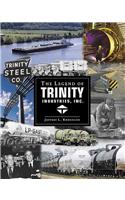 The Legend of Trinity Industries, Inc.