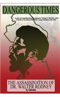 Dangerous Times--The Assassination of Dr. Walter Rodney