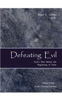 Defeating Evil - God's Plan Before the Beginning of Time