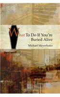What to Do If You're Buried Alive