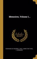 Memoires, Volume 1...
