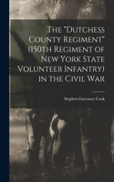 Dutchess County Regiment (150th Regiment of New York State Volunteer Infantry) in the Civil War