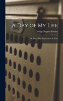 Day of My Life; or, Every-Day Experiences At Eton