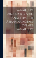 Sammlung Combinatorisch-Analytischer Abhandlungen ... Zwente Sammlung