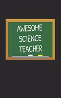 Awesome Science Teacher: Gifts for Teachers Day Chalkboard Quote Design Notebook