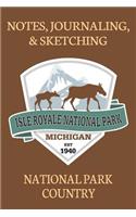 Notes Journaling & Sketching Isle Royale National Park Michigan EST 1940: National Park Country Lined And Half Blank Pages For Writing and Sketching Open Format Suitable For Travel Logging, Journaling, Field Notes. 120 pag