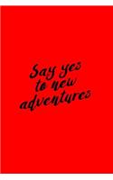 Say Yes to New Adventures