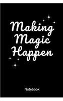 Making Magic Happen Notebook