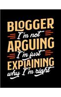Blogger I'm Not Arguing I'm Just Explaining Why I'm Right