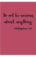 Do Not Be Anxious About Anything - Philippians 4