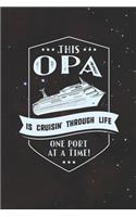 This Opa Is Cruisin' Through Life One Port At The Time: Family life Grandpa Dad Men love marriage friendship parenting wedding divorce Memory dating Journal Blank Lined Note Book Gift