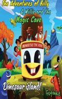 Adventures of Billy & Willie and the magic cave- Dinosaur island