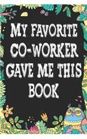 My Favorite Co Worker Gave Me This Book