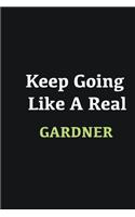 Keep Going Like a Real Gardner: Writing careers journals and notebook. A way towards enhancement