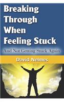 Breaking Through When Feeling Stuck